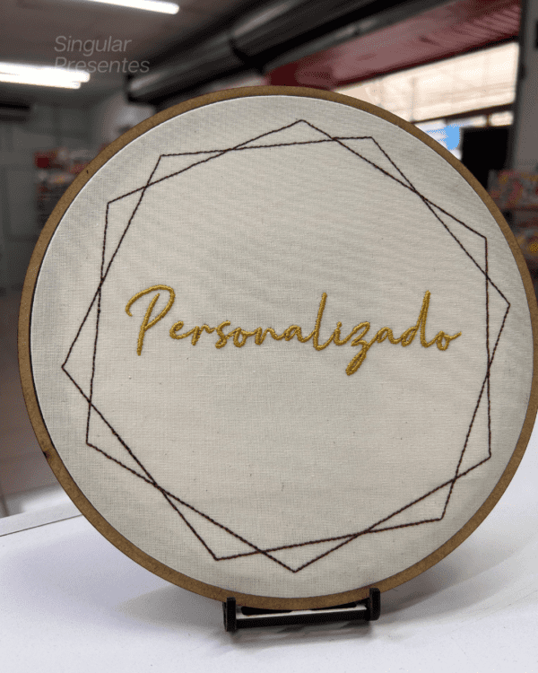 Bastidor com Bordado 100% Personalizado - Modelo Personalizado & Exclusivo
